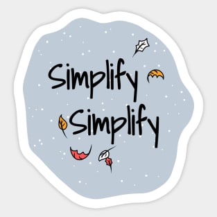 Simplify Simplify Sticker